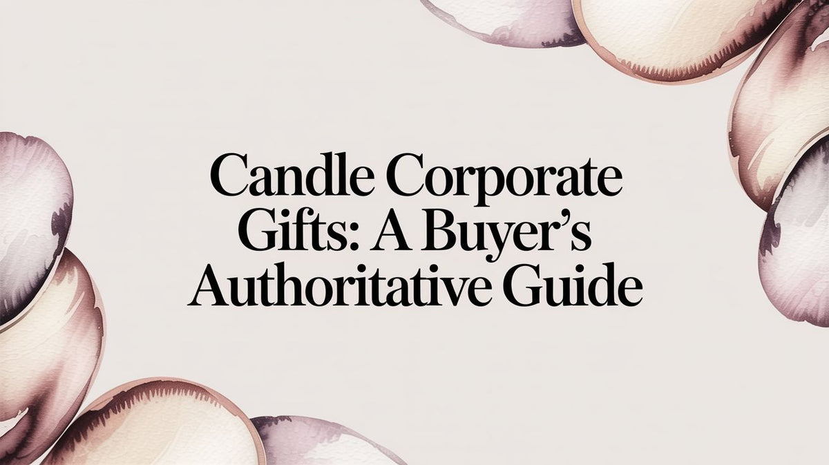 Candle Corporate Gifts: A Buyer's Authoritative Guide
